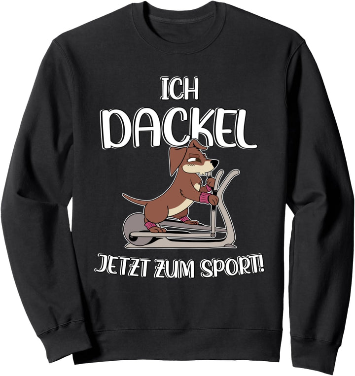 Dackel Offizielles Trainingsshirt Ich Dackel Jetzt Zum Sport Sweatshirt