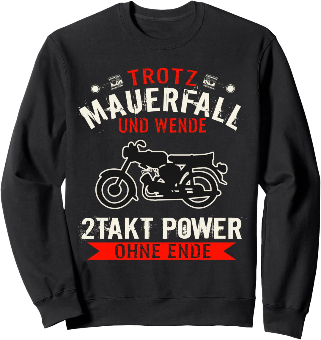 "Trotz Mauerfall und Wende, 2 Takt Power" Moped DDR Sprüche Sweatshirt