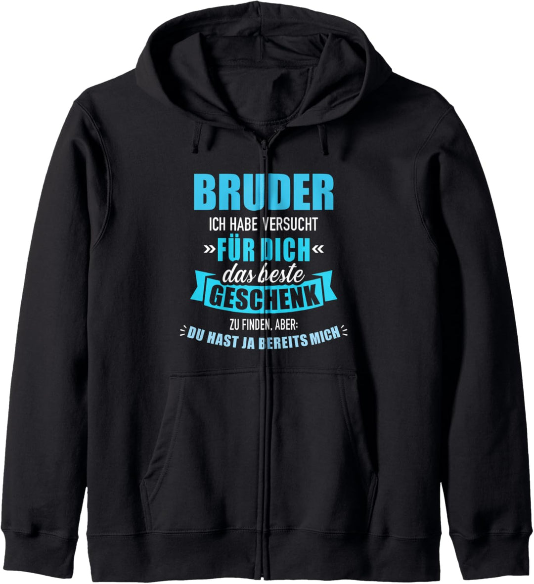 Bruder versucht das beste für dich zu finden lustiger Spruch Kapuzenjacke