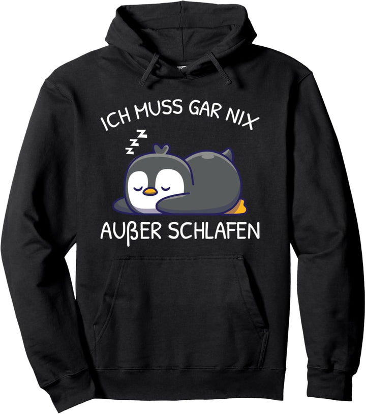 Ich Muss Gar Nix Ausser Schlafen Müder Pinguin Morgenmuffel Pullover Hoodie