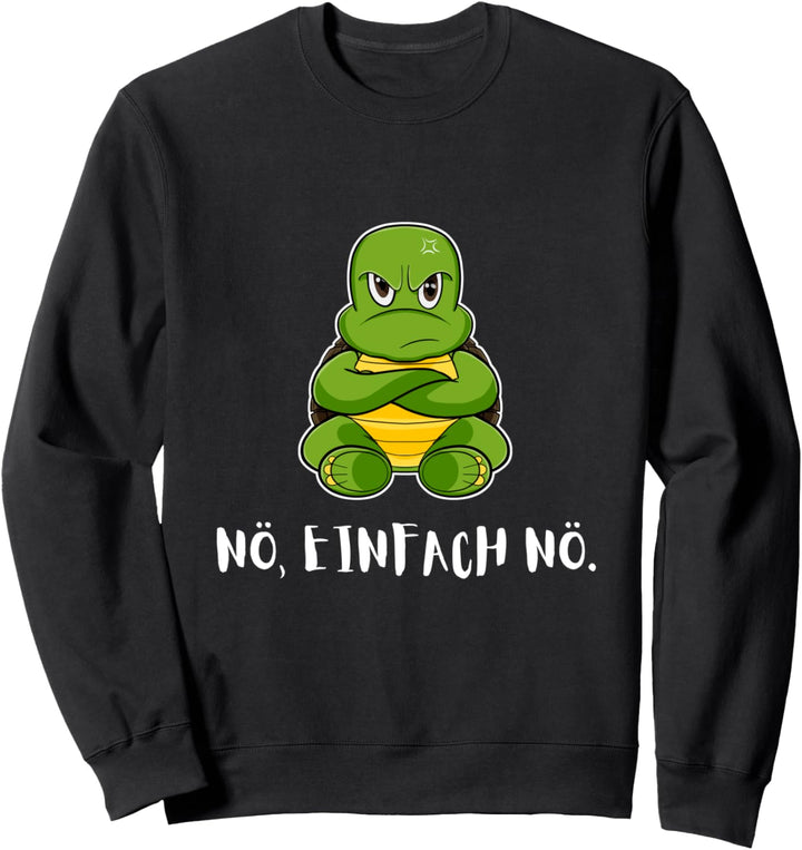 Nö Einfach Nö I Lustige Sprüche I Lustiges Schildkröten Sweatshirt