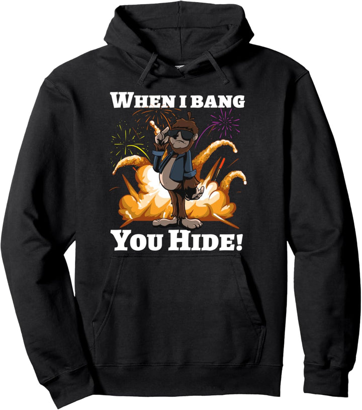 When i bang you hide | Squatch Bigfoot Ape Raketen Knaller Pullover Hoodie