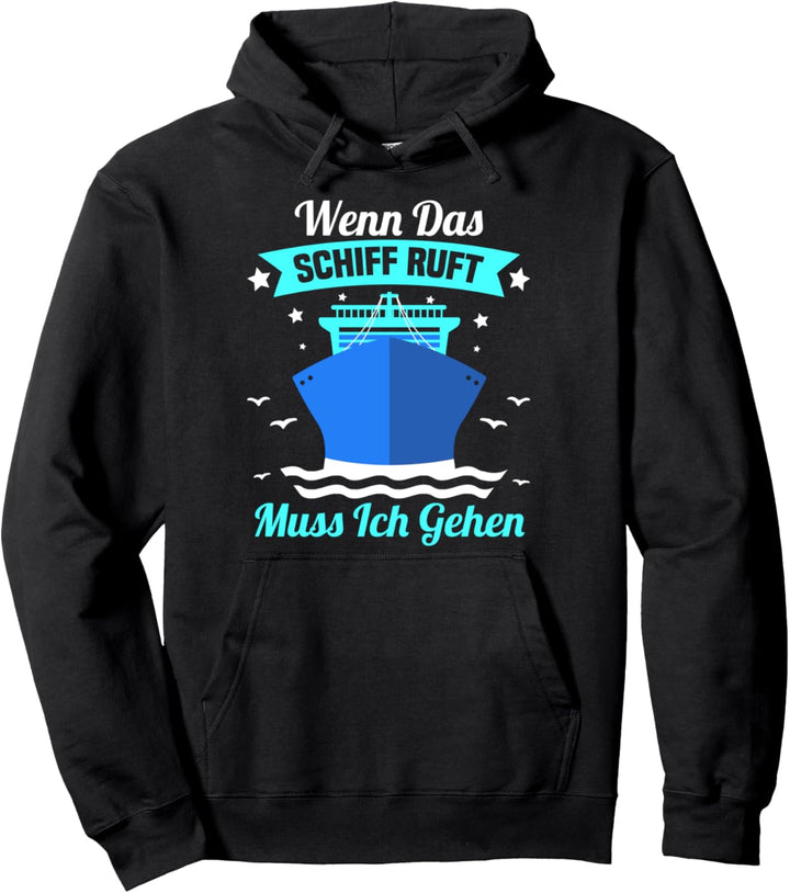 Lustiges Kreuzfahrt Yacht Spruch - Wenn das Schiff ruft Pullover Hoodie