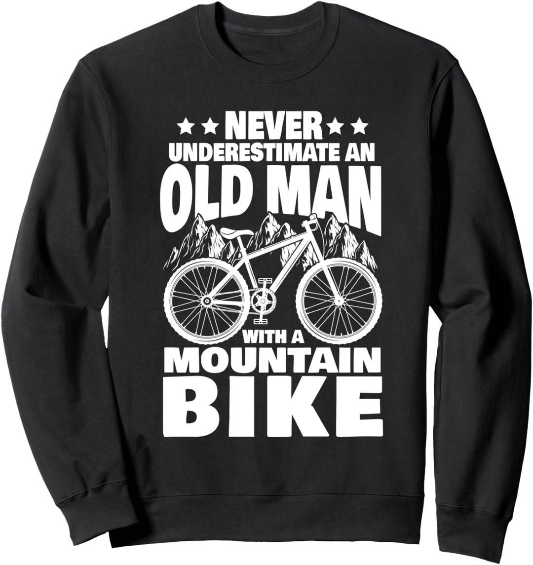 Never Underestimate an Old Man with a Mountain Bike Dad Sweatshirt