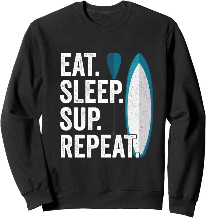 Stand Up Paddle Top Stehpaddel Sommer - Eat Sleep SUP Repeat Sweatshirt