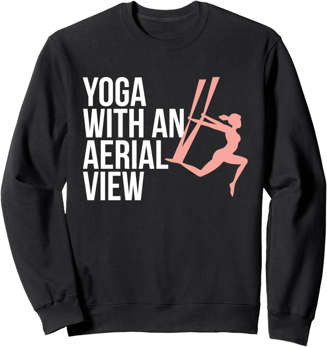 Yoga With An Aerial View Aerial Yoga Slingyoga Flyoga Sweatshirt