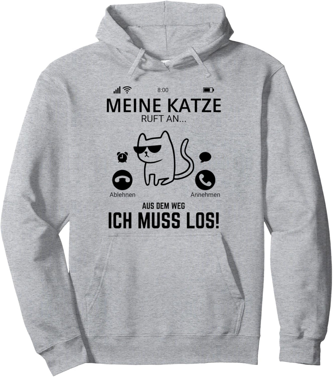Meine Katze ruft an.. Aus dem Weg Ich muss Los Lustige Katze Pullover Hoodie