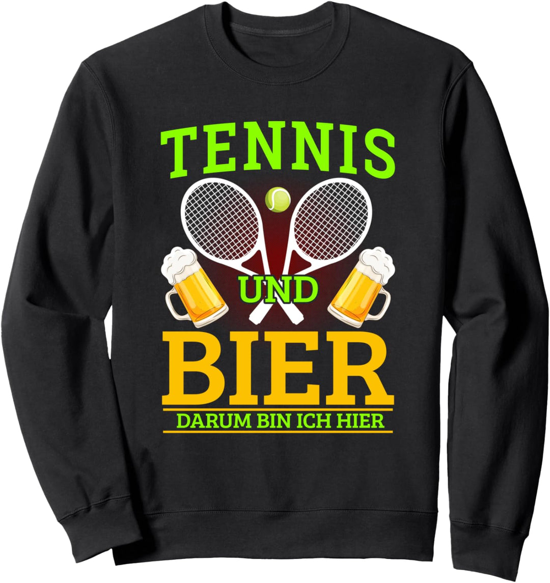 Tennis und Bier darum bin ich hier Geschenk Tennisspieler Sweatshirt