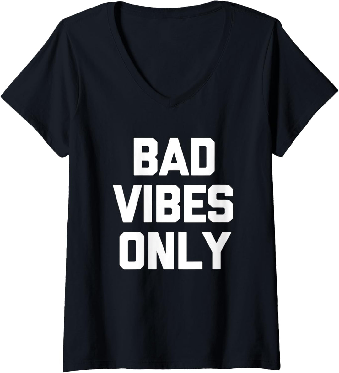 Bad Vibes Only T-Shirt lustig Spruch sarkastisch Neuheit cool T-Shirt mit V-Ausschnitt