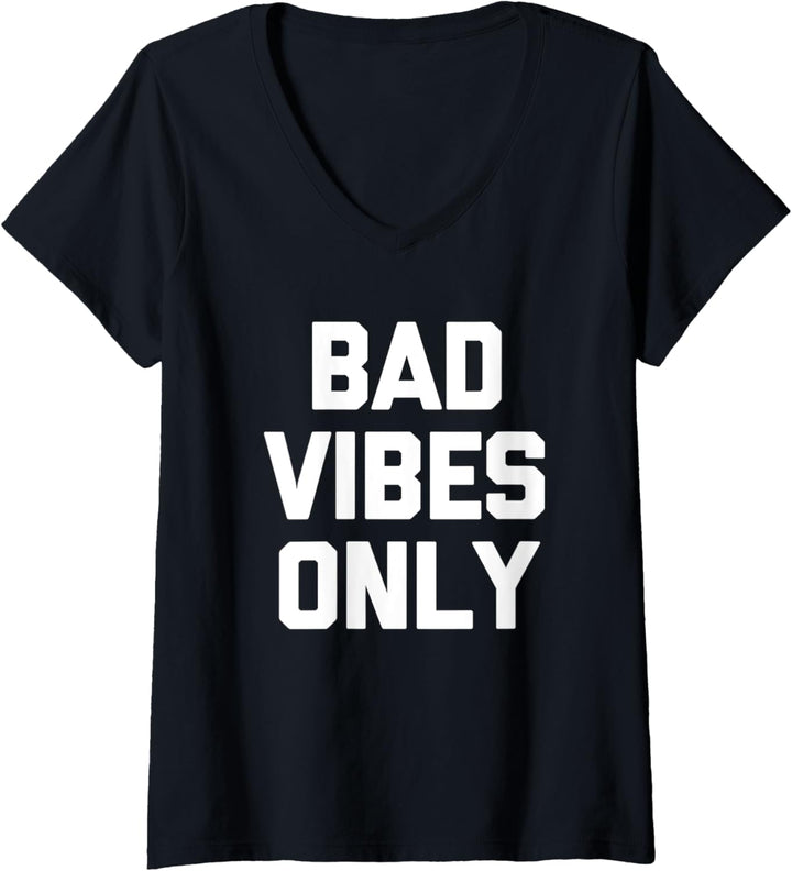 Bad Vibes Only T-Shirt lustig Spruch sarkastisch Neuheit cool T-Shirt mit V-Ausschnitt