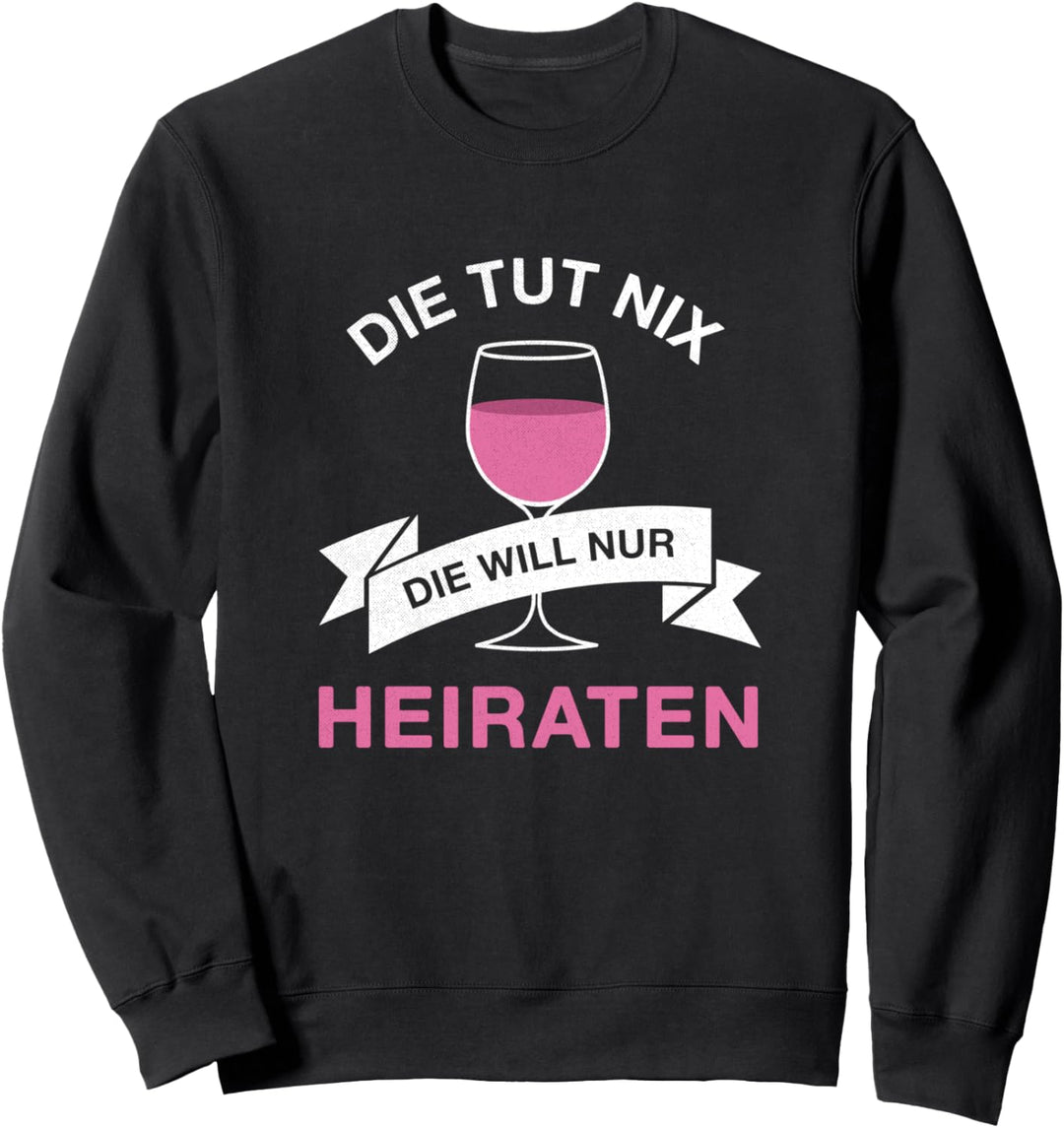 Junggesellenabschied Design für Frauen Braut Heirat Hochzeit Sweatshirt