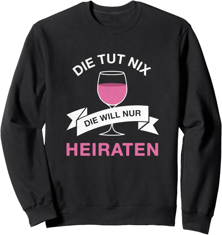Junggesellenabschied Design für Frauen Braut Heirat Hochzeit Sweatshirt