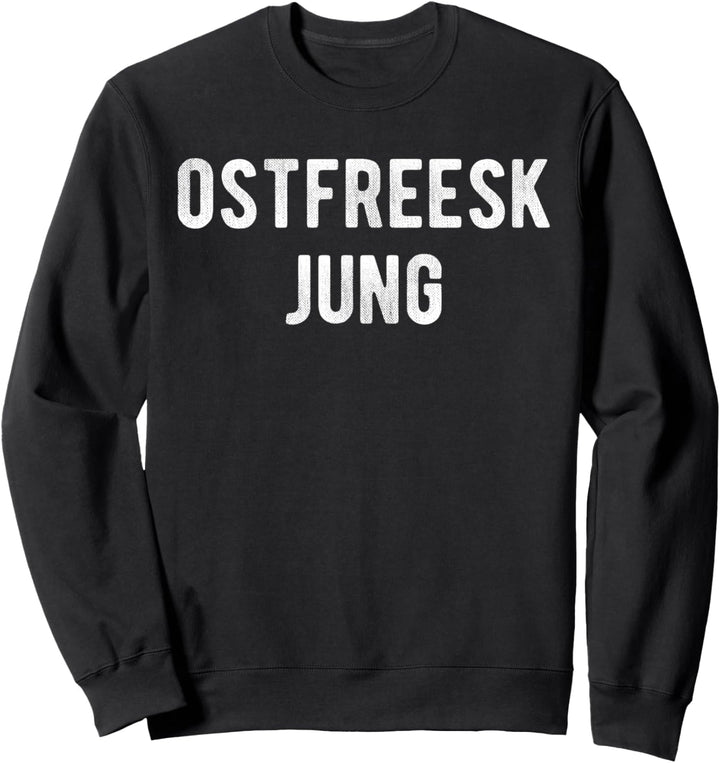 "Ostfreesk Jung" Platt Heimat Ostfriesland Ostfriese Nordsee Sweatshirt