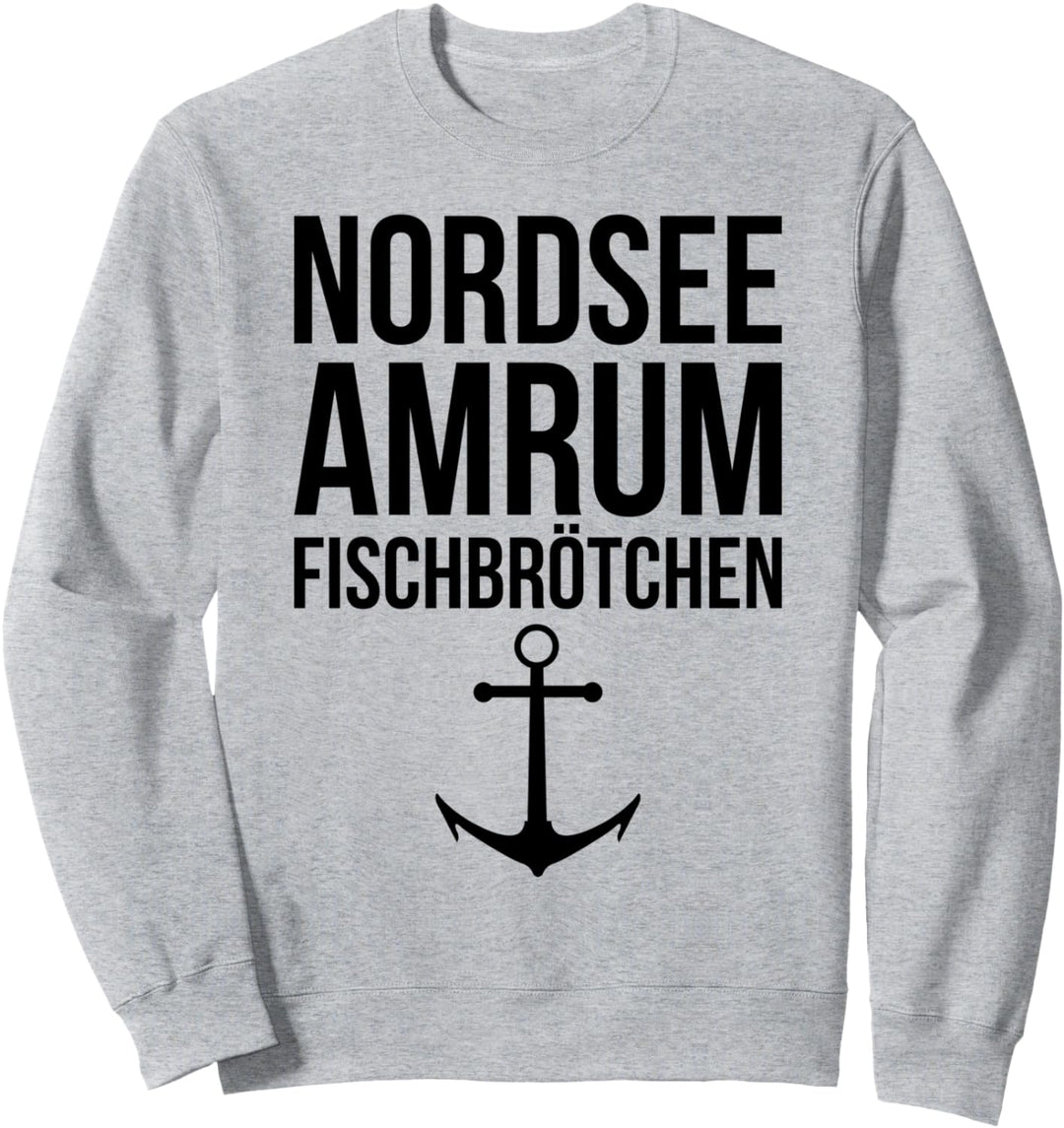 Nordsee Amrum Fischbrötchen Moin Strand Meer Norden Anker Sweatshirt