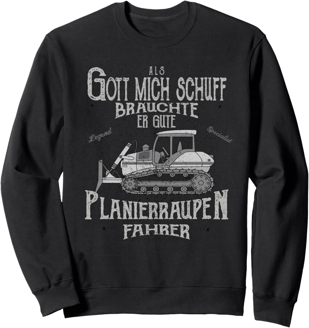 Planierraupen-Führer Baumaschine Strassenbauer Sweatshirt