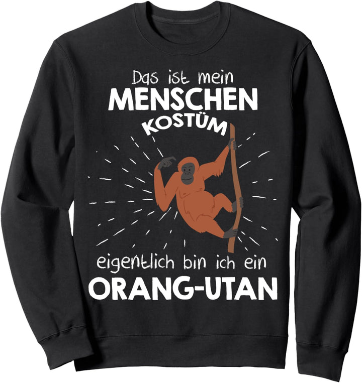 Mein Menschen Kostüm Bin ich ein Orang-Utan, Halloween Sweatshirt