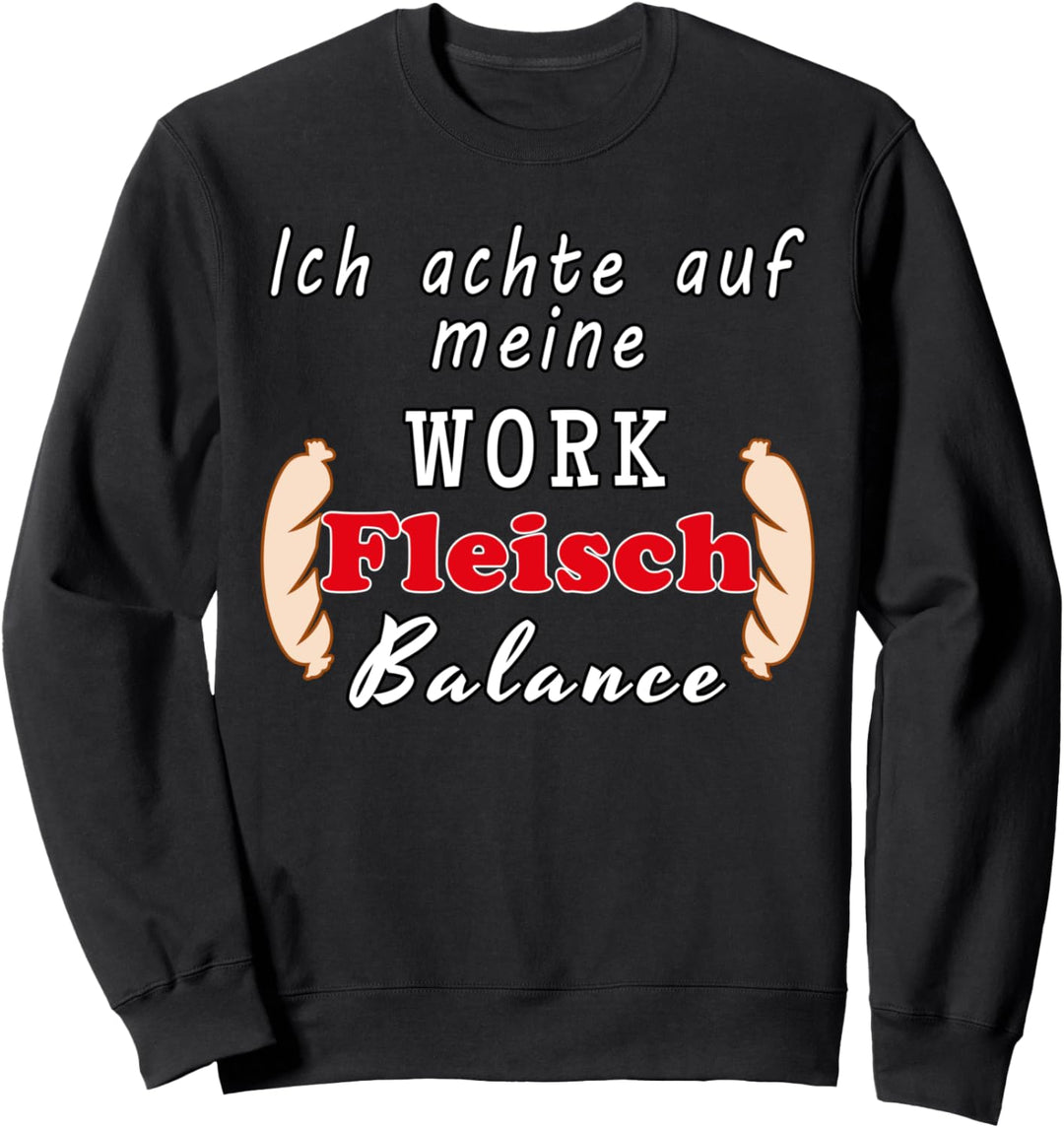 Ich Achte Auf Meine Work Fleisch Balance Lustig Grill Sweatshirt