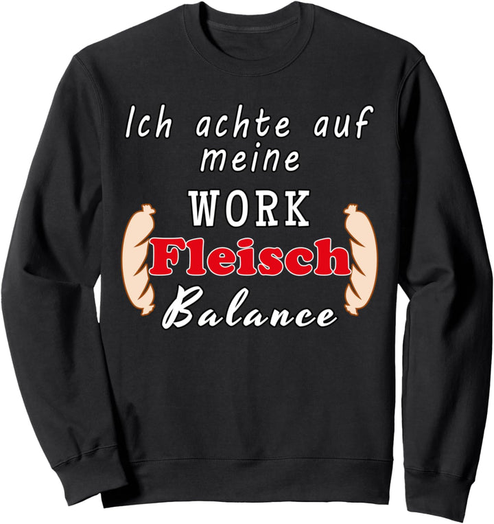 Ich Achte Auf Meine Work Fleisch Balance Lustig Grill Sweatshirt
