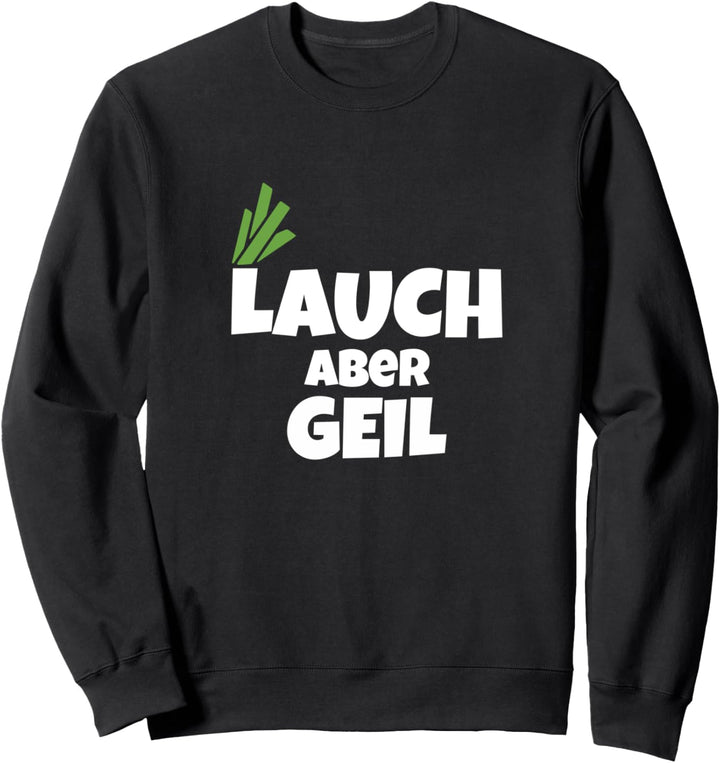 Lauch aber Geil Fitness Bodybuilding Sport Pumper Sweatshirt