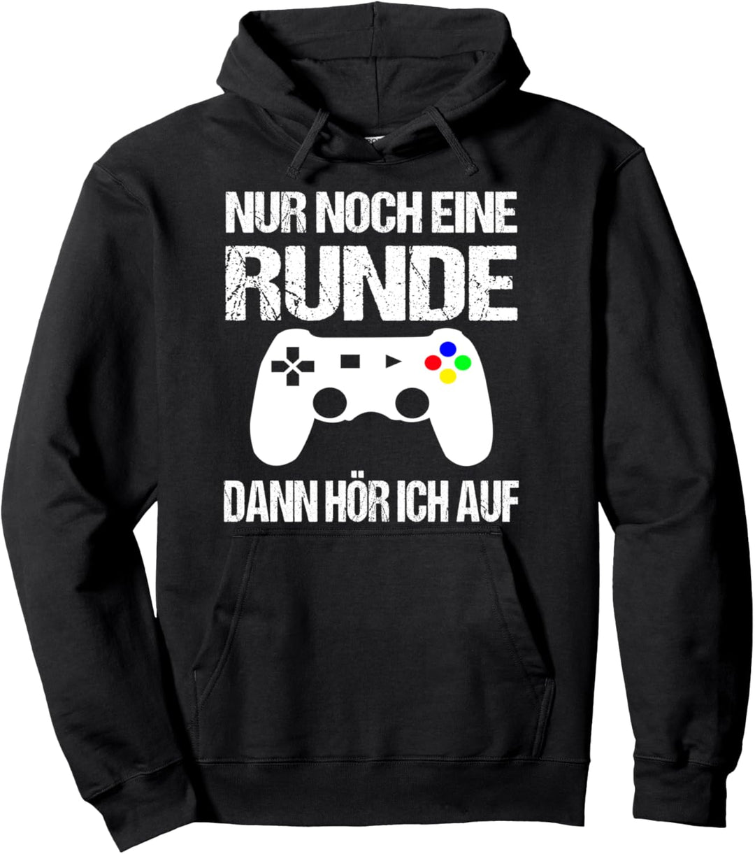 Nur noch eine Runde dann hör ich auf Gamer Zocken Daddeln Pullover Hoodie