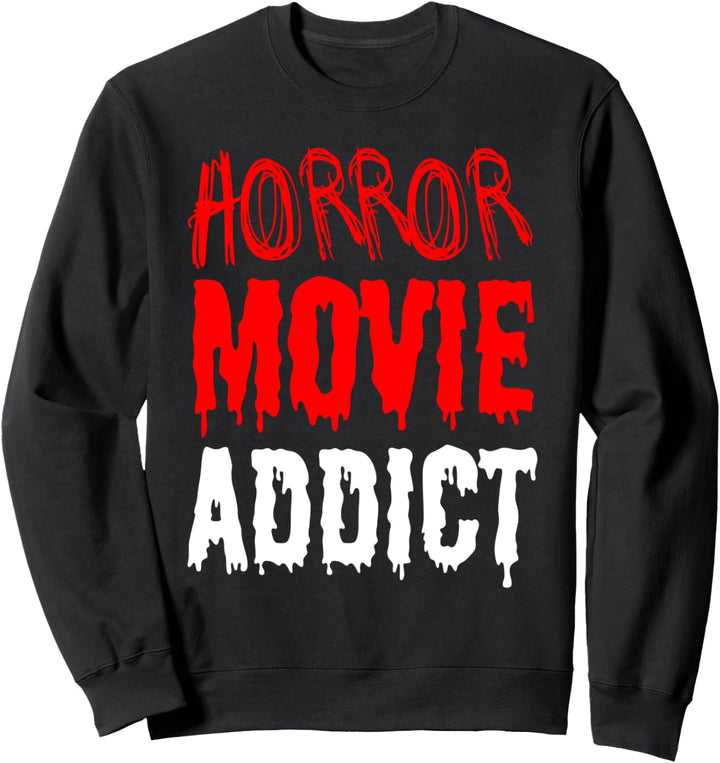 Horror Funny - Horrorfilm-Süchtiger Sweatshirt