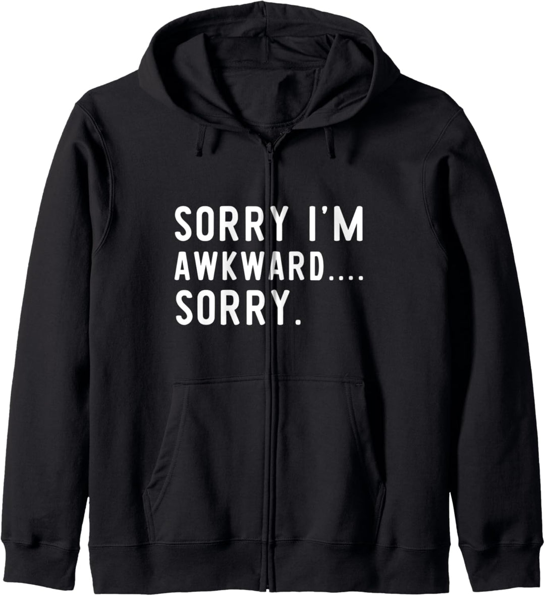 Lustiges peinliches Zitat Sorry I'm Peinlich Sorry Kapuzenjacke