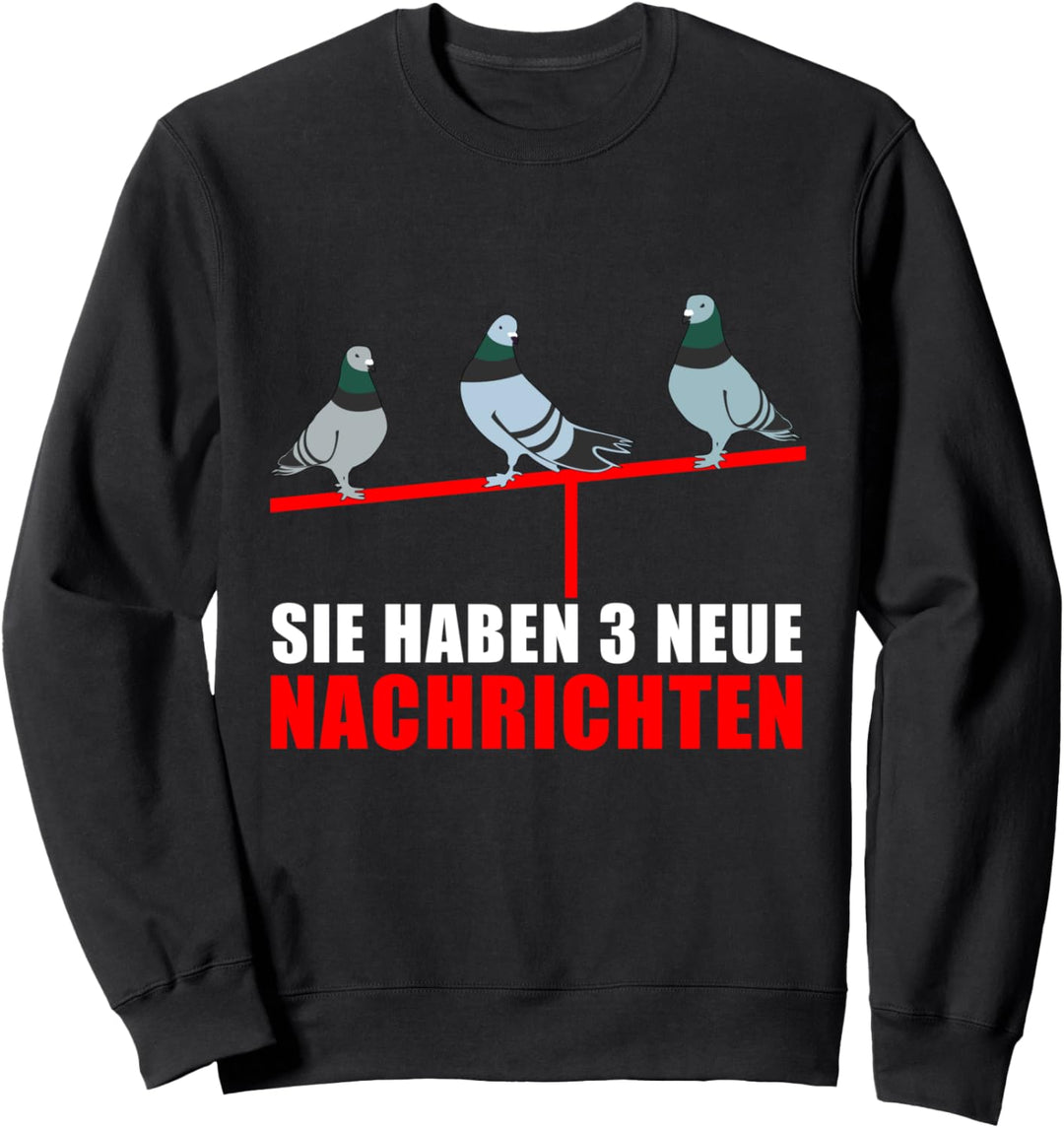 Sie Haben 3 Neue Nachrichten Taubenzüchter Tauben Besitzer Sweatshirt