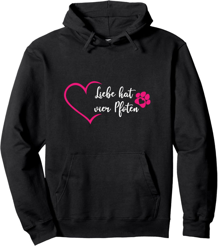 Liebe hat vier Pfoten Hunde Herz Pfote Hund Gassi Pullover Hoodie