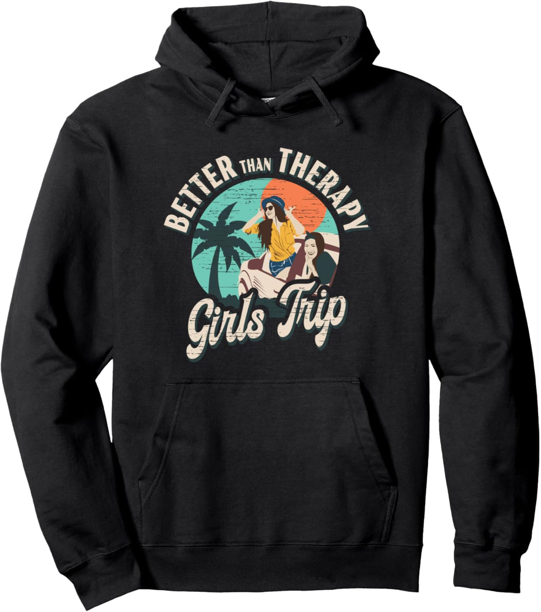 Urlaub Besser als Therapie Girls Trip Pullover Hoodie