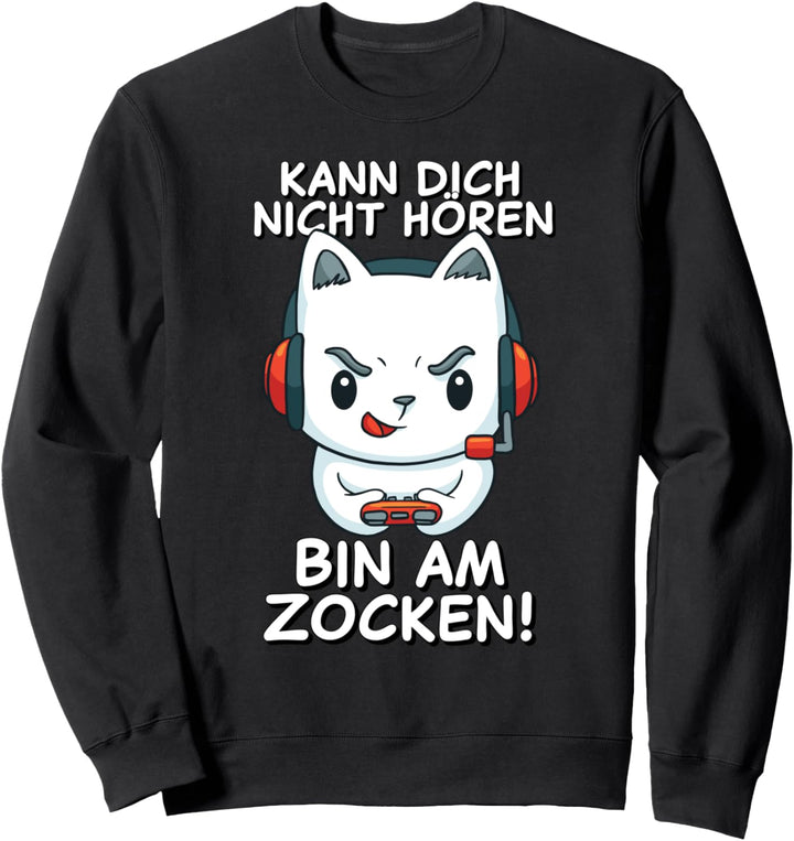 Kann Dich Nicht Hören Bin am Zocken Gamer Katze Sweatshirt
