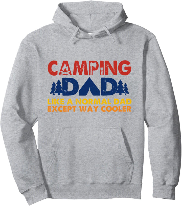 Camping dad Like a normal dad except way cooler Pullover Hoodie