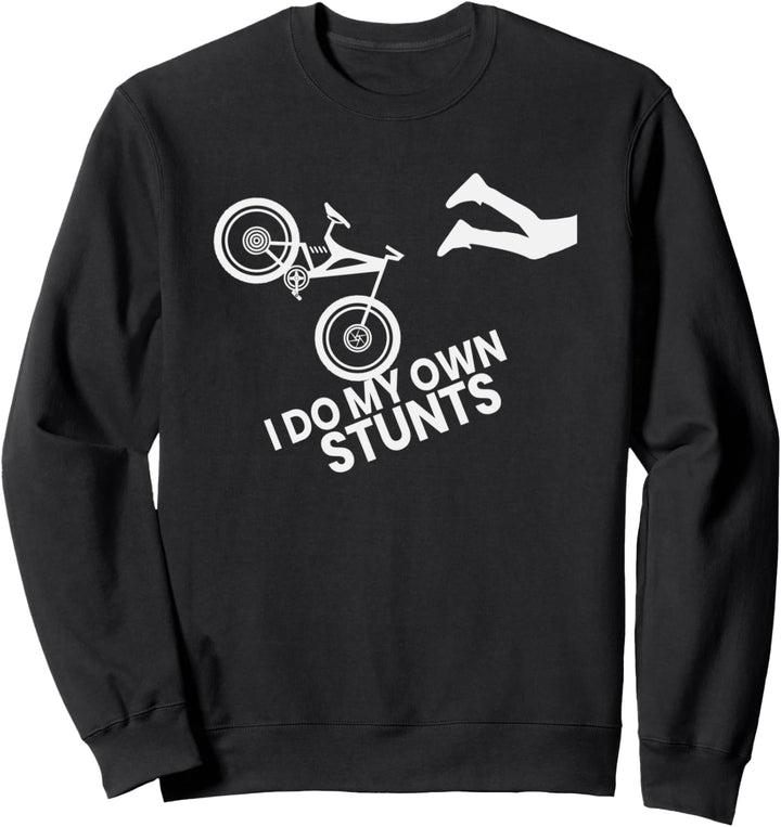 I do my own stunts T-Shirt lustiges Mountainbike Sweatshirt