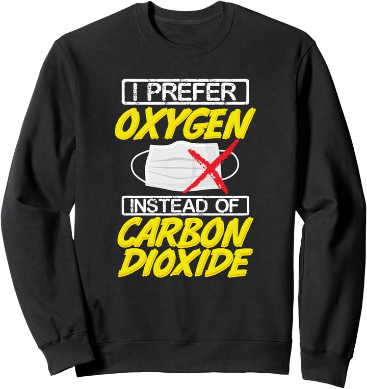 Ich bevorzuge Sauerstoff - Lustige Anti-Maske Sweatshirt