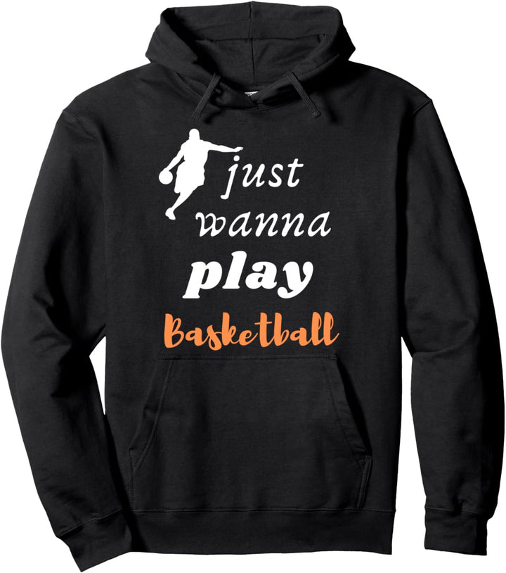 Ich möchte nur Basketball Sports Player Design spielen Pullover Hoodie