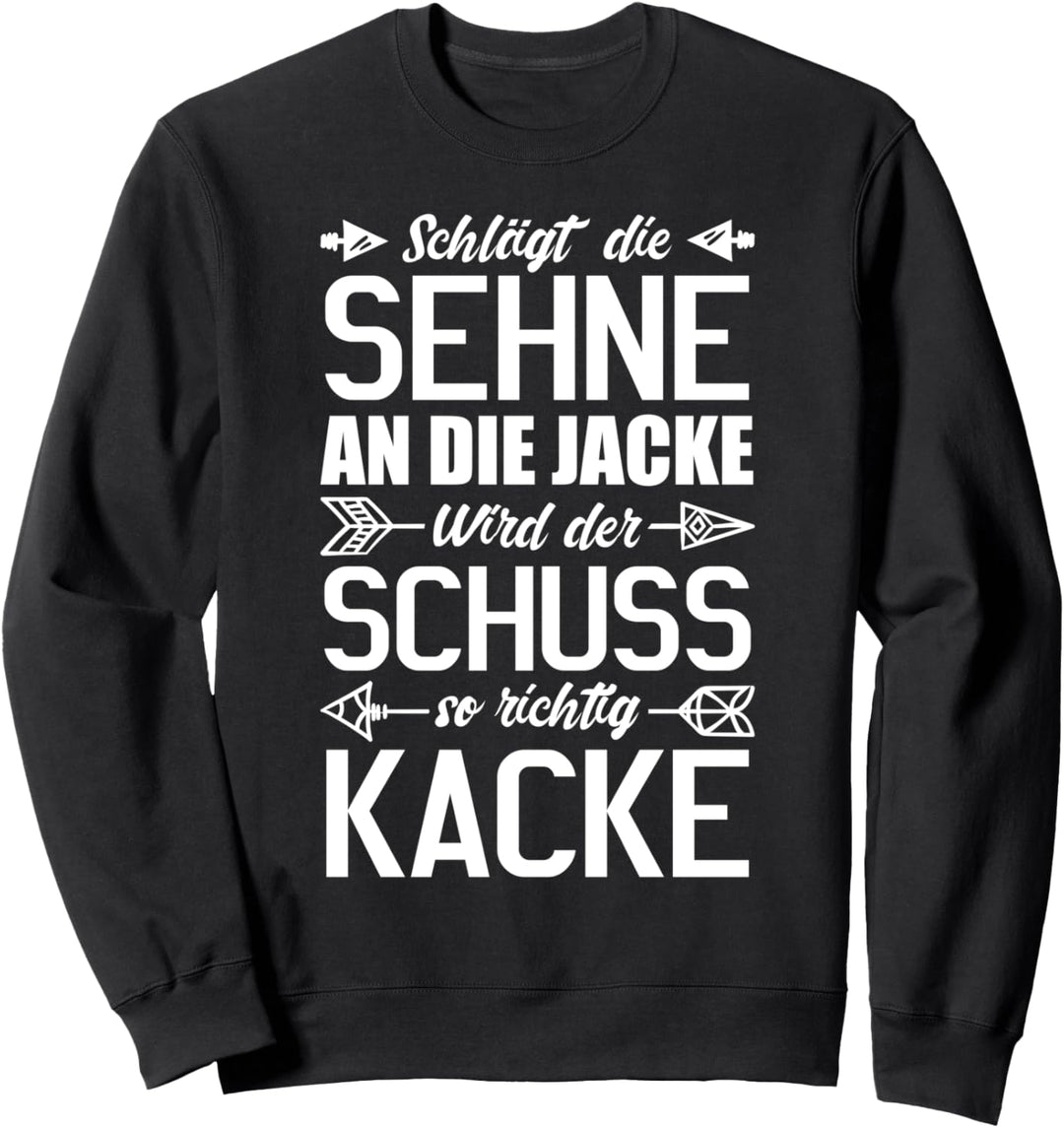 Bogenschützen Spruch Bogenschiessen Pfeil Bogen Bogensport Sweatshirt