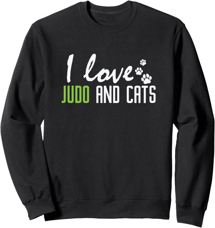 Judo Ich liebe Judo und Katzen Sweatshirt