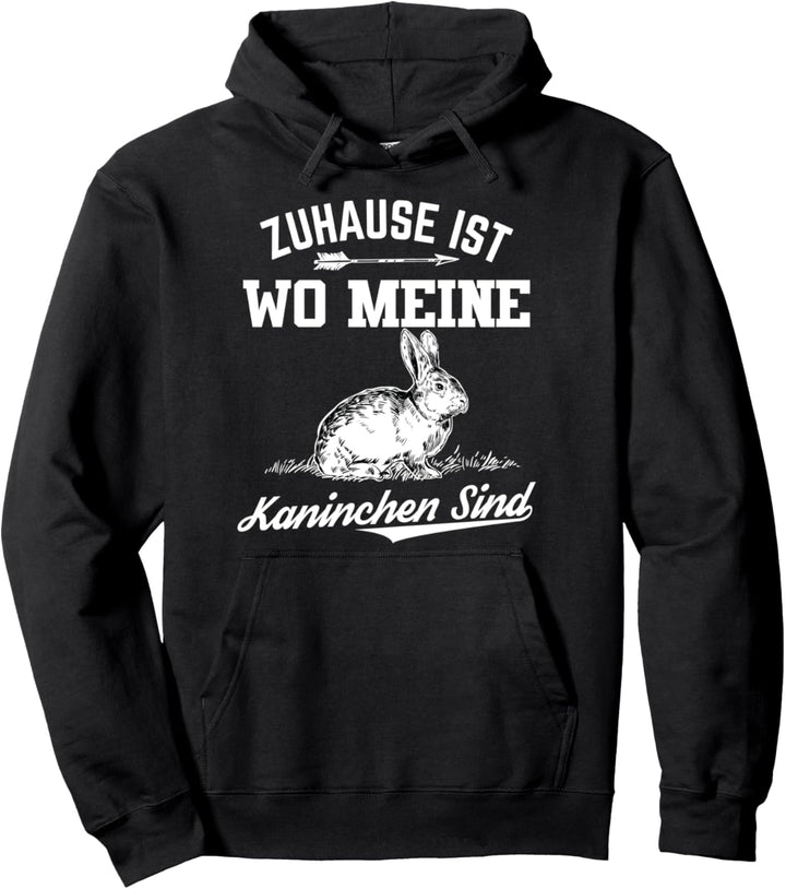 Zuhause Ist Wo Meine Kaninchen Sind Hase Haustier Hasen Pullover Hoodie
