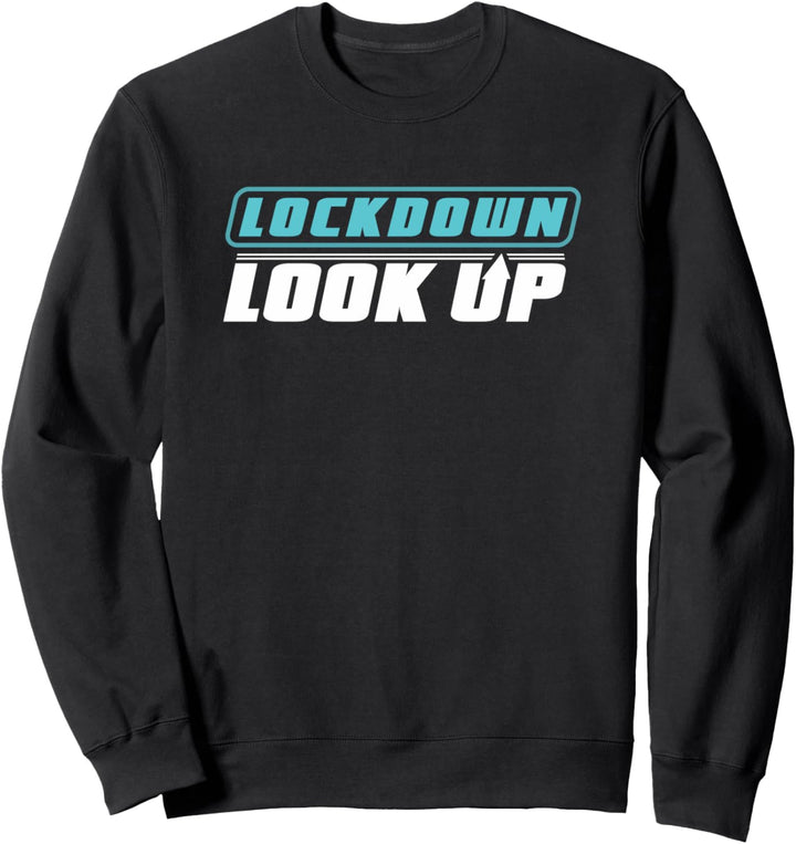 LOCKDOWN LOOK UP Sweatshirt