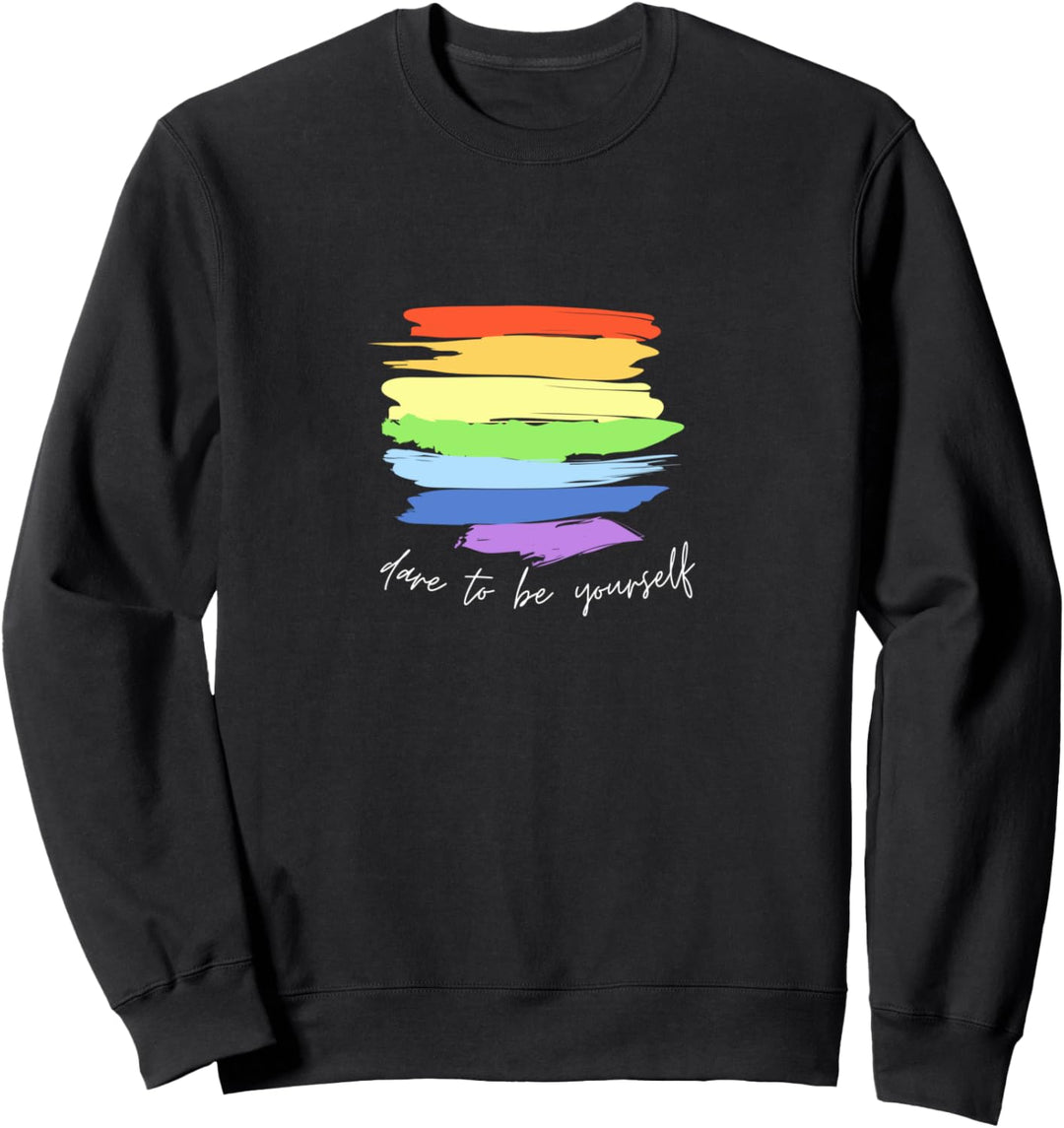 Dare to be Yourself Pride LGBT Regenbogenflagge Sweatshirt