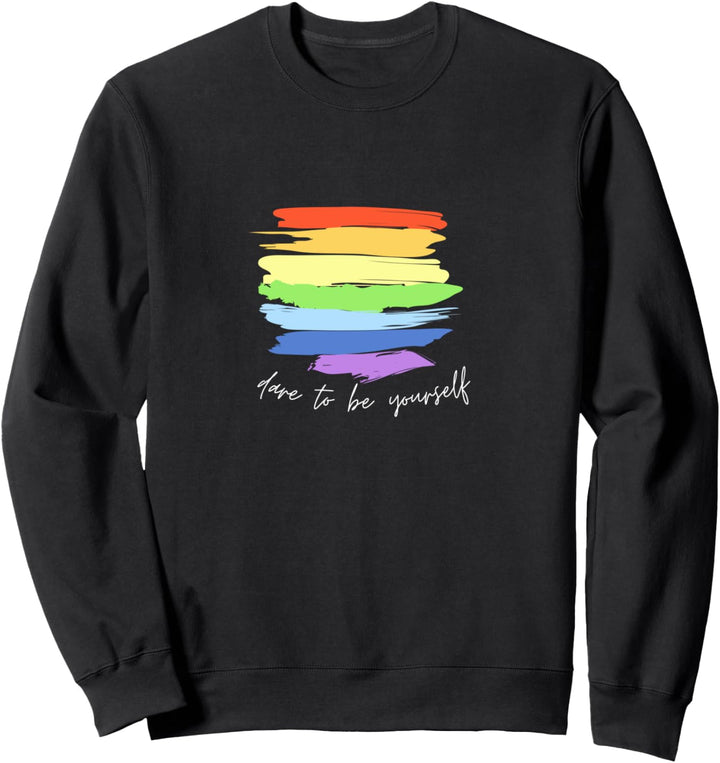 Dare to be Yourself Pride LGBT Regenbogenflagge Sweatshirt