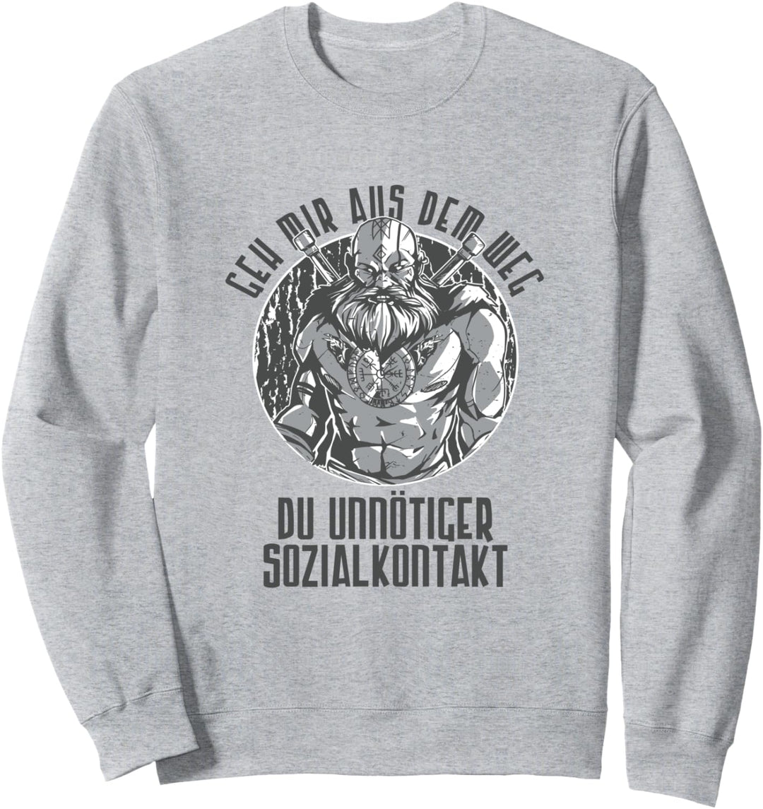 Geh mir aus dem Weg du unnötiger Sozialkontakt Wikinger Fun Sweatshirt