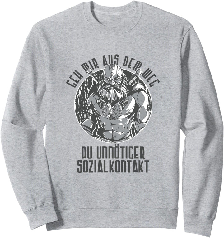 Geh mir aus dem Weg du unnötiger Sozialkontakt Wikinger Fun Sweatshirt