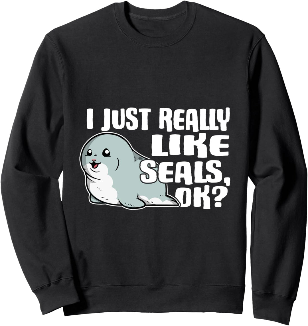 I Just Really Like Seals Ok Lustiges Robben Kostüm Sweatshirt