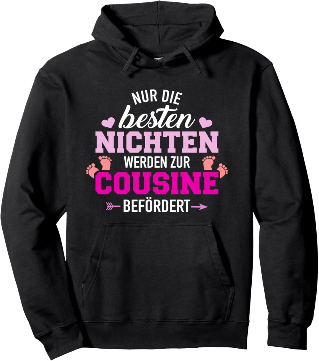 Nur die besten Nichten werden zur Cousine befördert Pullover Hoodie