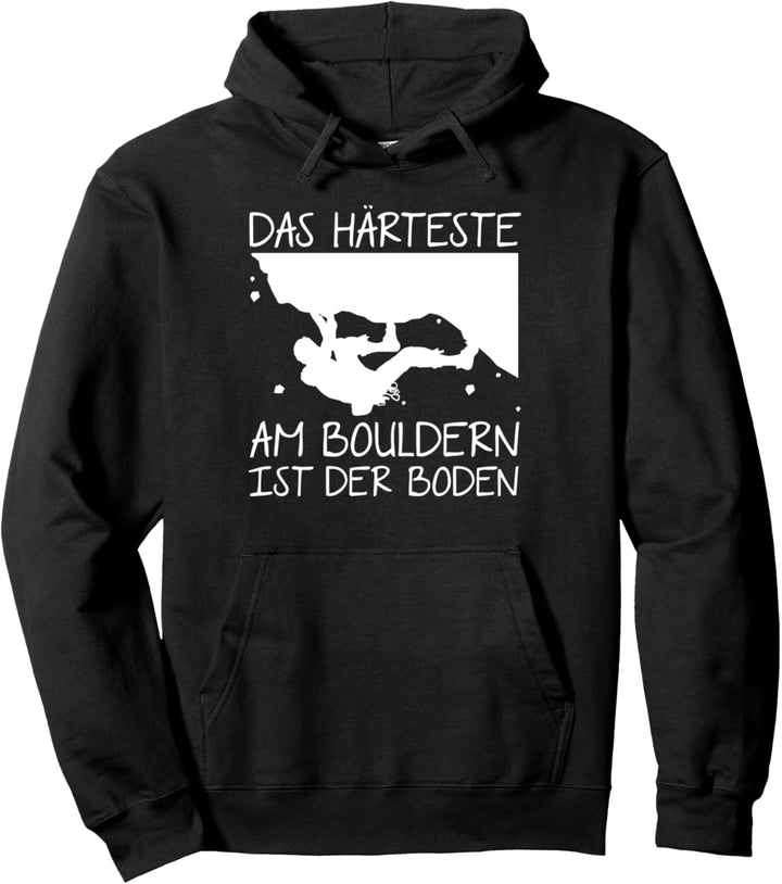 Das Härteste Am Bouldern Ist Der Boden Bouldern Klettern Pullover Hoodie