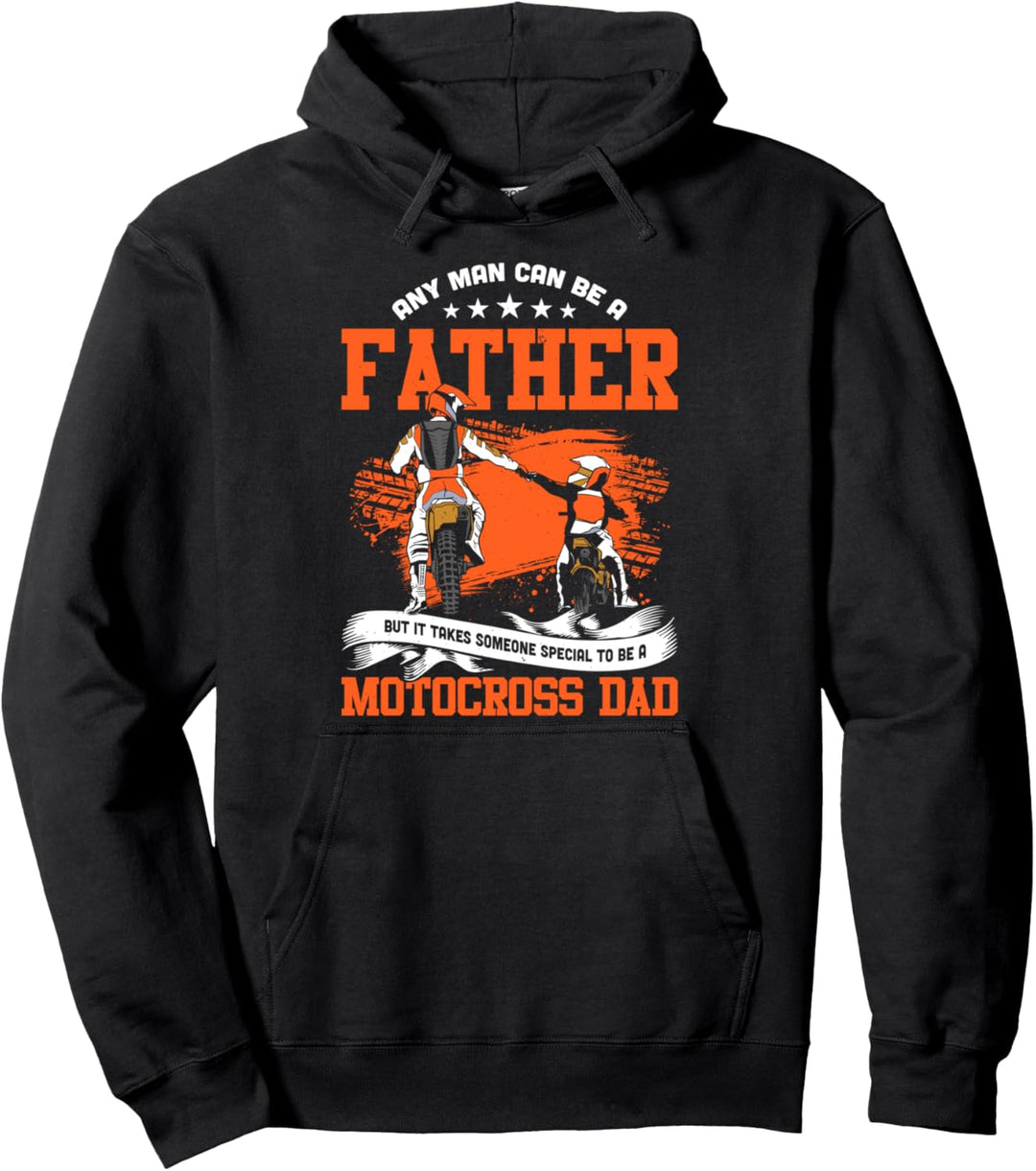 Jeder Mann kann ein Vater sein, aber ein besonderer Motocross-Vater Pullover Hoodie