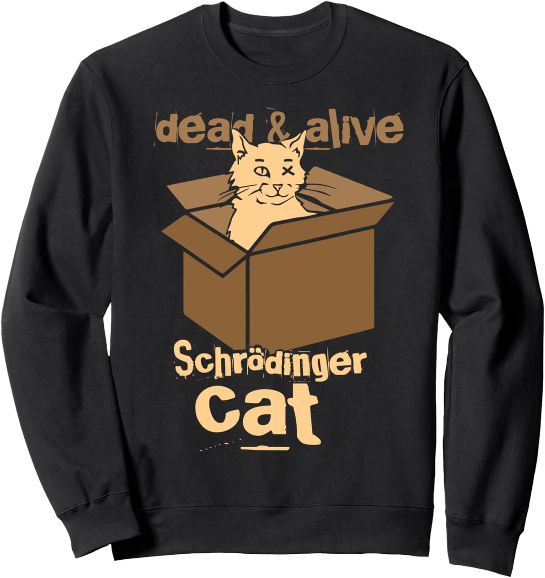 Physik - Schrödinger's Cat - Schrödingers Katze Sweatshirt