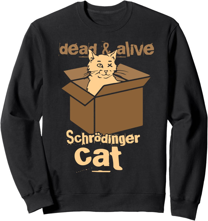 Physik - Schrödinger's Cat - Schrödingers Katze Sweatshirt
