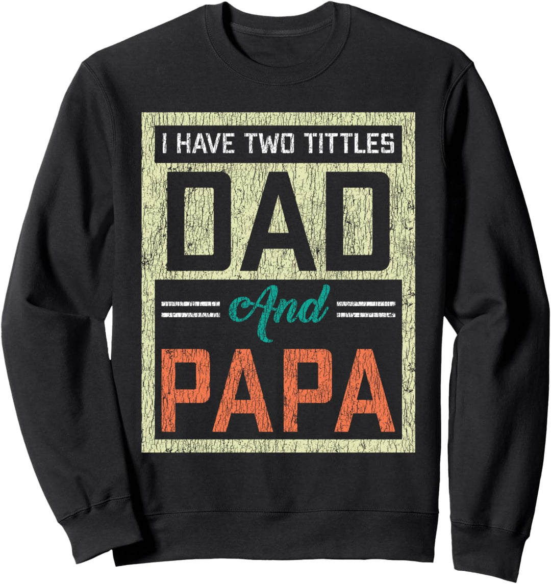 Stolzer Vatertag Ich habe zwei Tittles Papa und Papa Sweatshirt