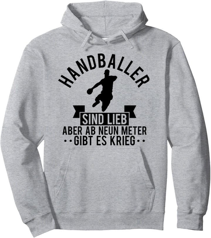Handballer Sind Lieb aber Ab Neun Meter Gibt Es Krieg Sport Pullover Hoodie